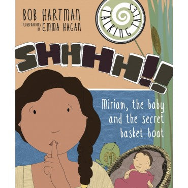 SHHHH!! Miriam, The Baby And The Secret Basket Boat