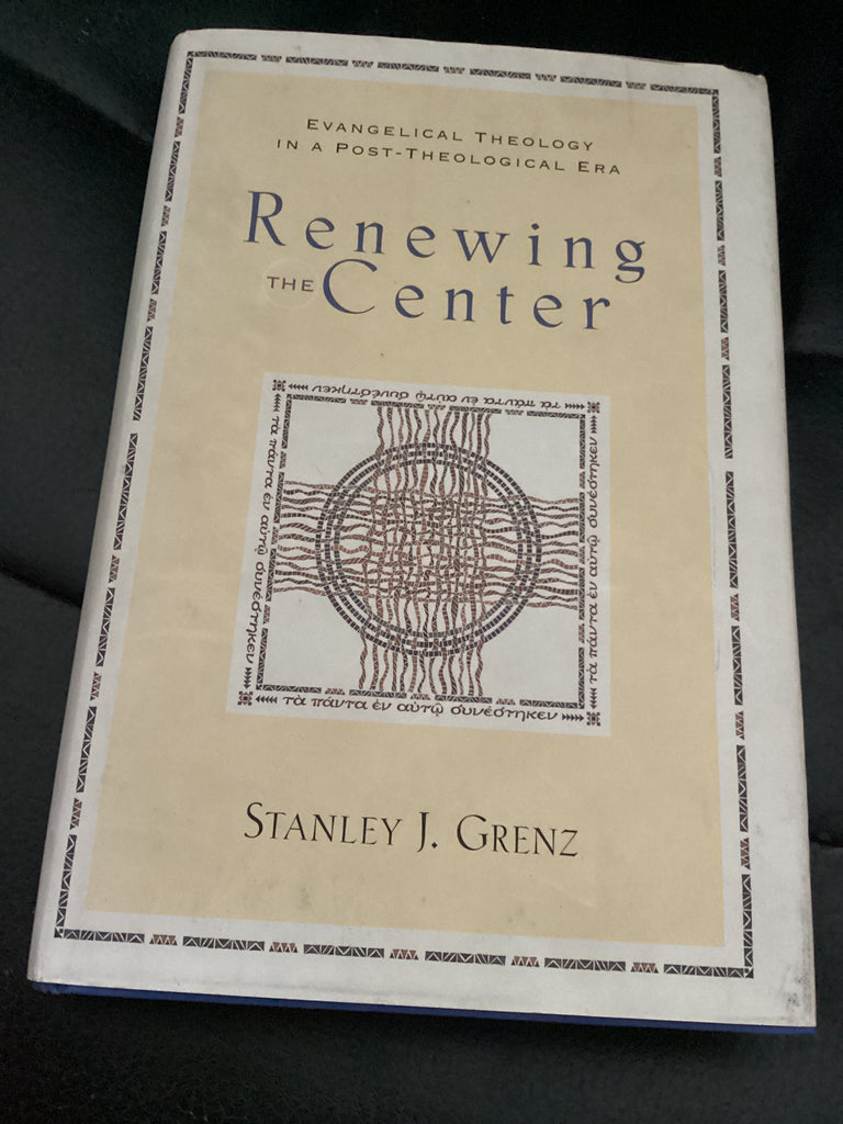 Renewing the Center: Evangelical Theology in a Post-Theological Era (Used Copy)