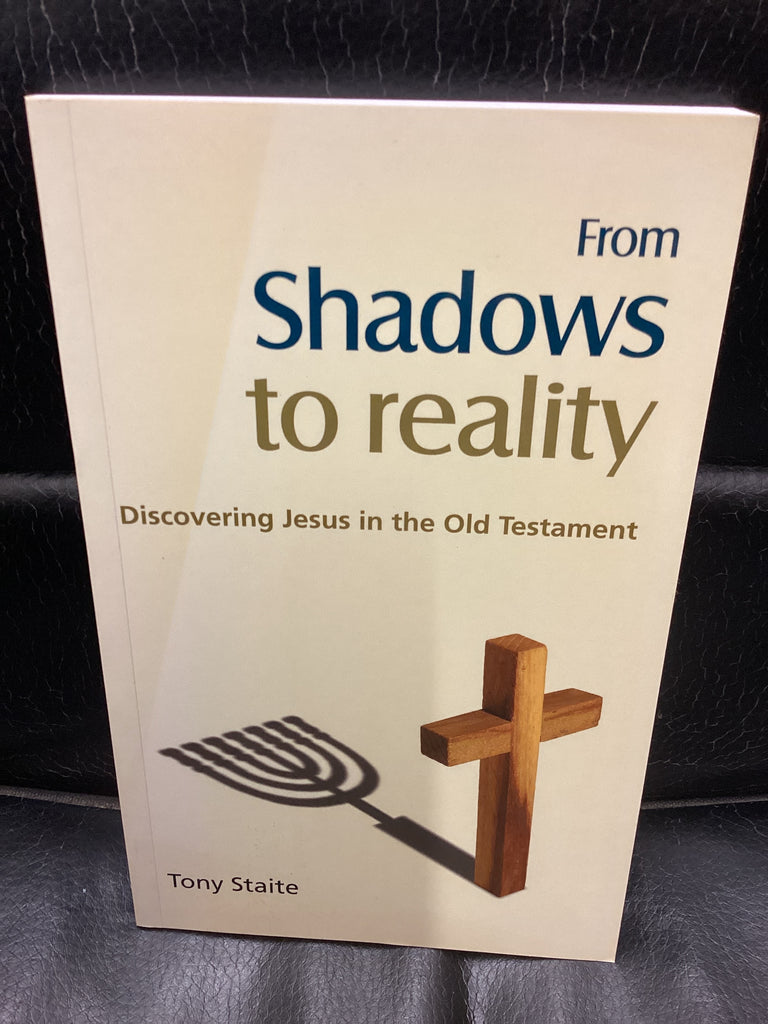 From Shadows to Reality - Discovering Jesus in the Old Testament (Used Copy)