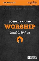 Gospel Shaped worship - DVD Leader's Kit