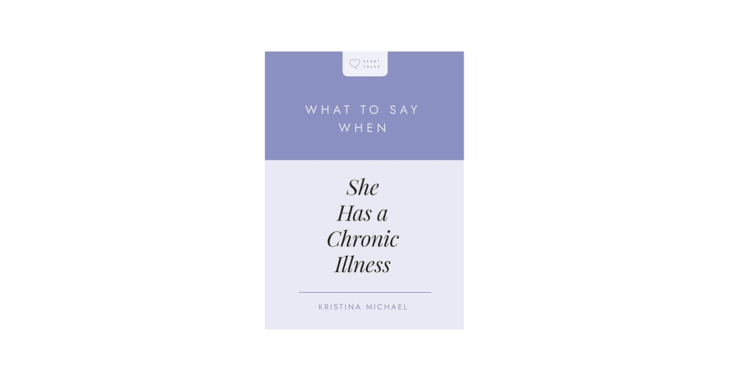 What to Say When She Has a Chronic Illness
