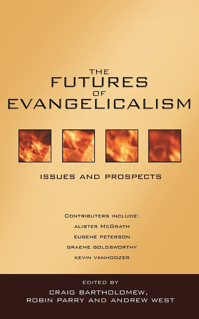 The Futures of Evangelicalism: Issues and Prospects