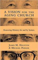 A Vision for the Aging Church: Renewing Ministry for and by Seniors