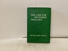 The Case for Orthodox Theology (The John Gowan Collection)