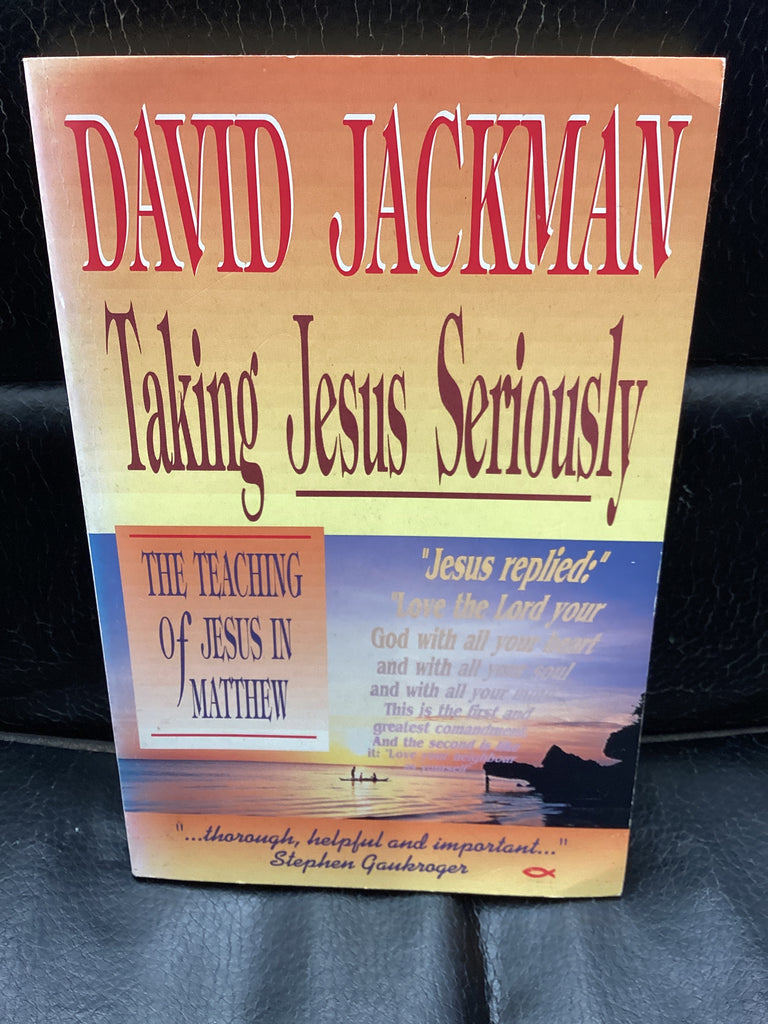 Taking Jesus Seriously - The Teaching of Jesus in Matthew (Used Copy)