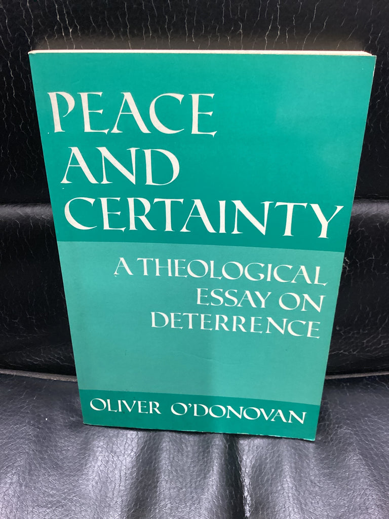 Peace and Certainty - A Theological Essay on Deterrence (Used Copy)
