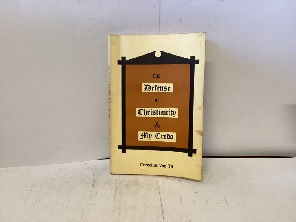 The Defence of Christianity & My Credo (The John Gowan Collection)