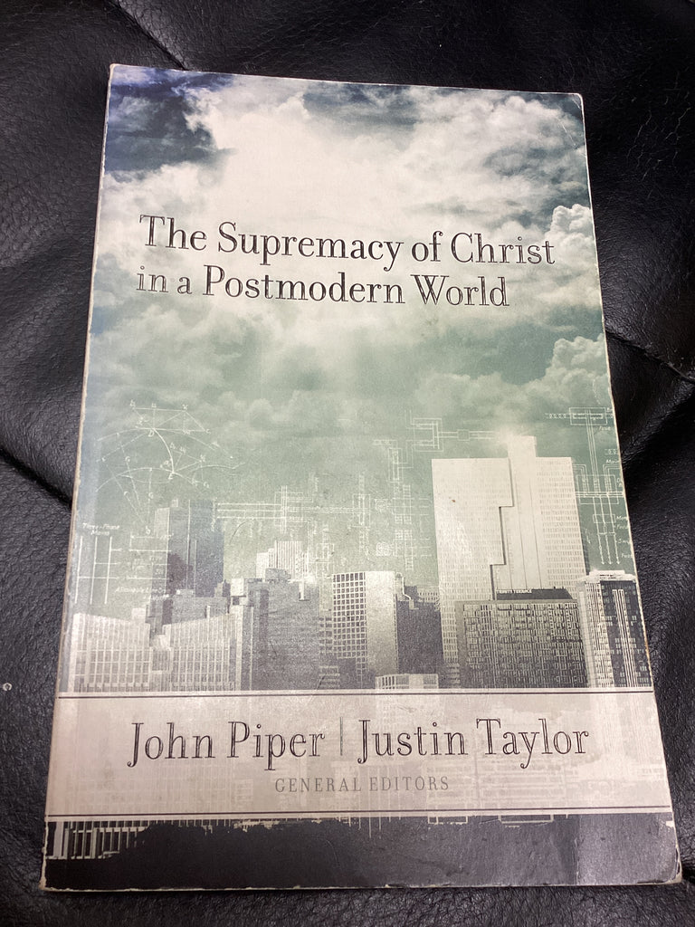 The Supremacy of Christ in a Postmodern World (Used Copy)