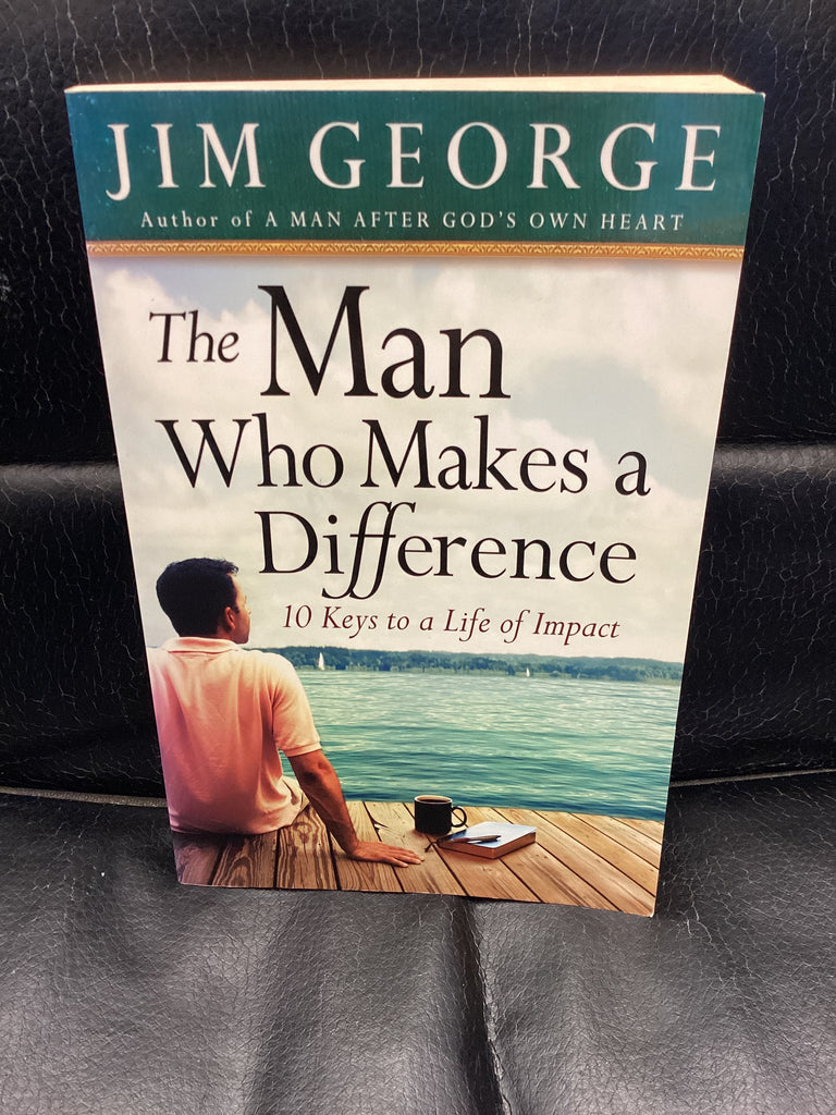 The Man Who Makes a Difference - 10 Keys to a Life of Impact (Used Copy)