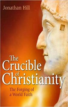 The Crucible of Christianity: The Forging of a World Faith