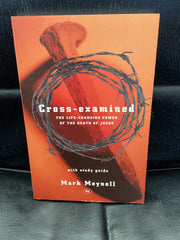 Cross-Examined - The Life-changing Power of the Death of Jesus (Used Copy)