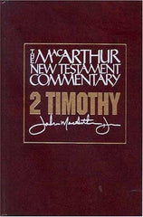 MacArthur New Testament Commentary: 2 Timothy