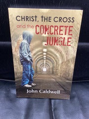 Christ, The Cross and the Concrete Jungle (Used Copy)