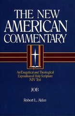 Job: An Exegetical and Theological Exposition of Holy Scripture (The New American Commentary)