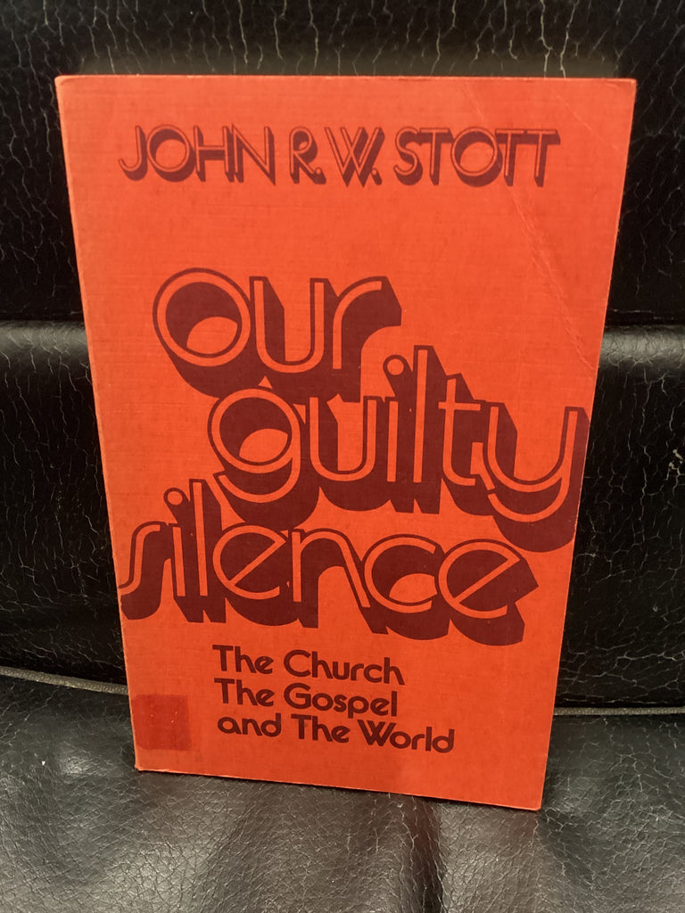Our Guilty Silence - The Church, The Gospel and The World (Used Copy)