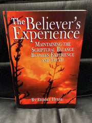 The Believer's Experience - Maintaining The Scriptural Balance Between Experience and Truth (Used Copy)