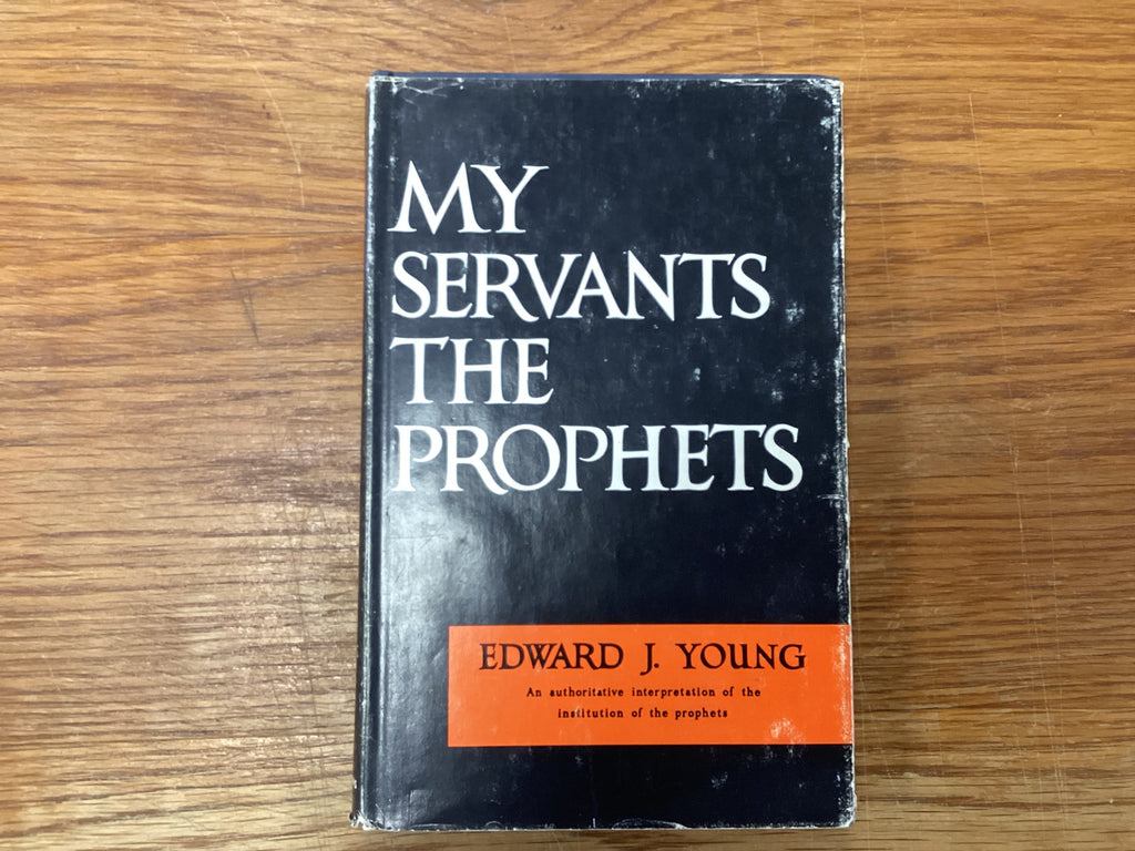My Servants the Prophets (The John Gowan Collection)