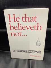 He That Believeth Not.. (Used Copy)