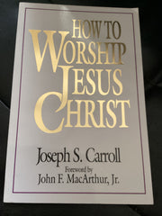 How To Worship Jesus Christ (Used Copy)