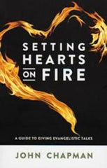 Setting Hearts on Fire: A Guide to Giving Evangelistic Talks