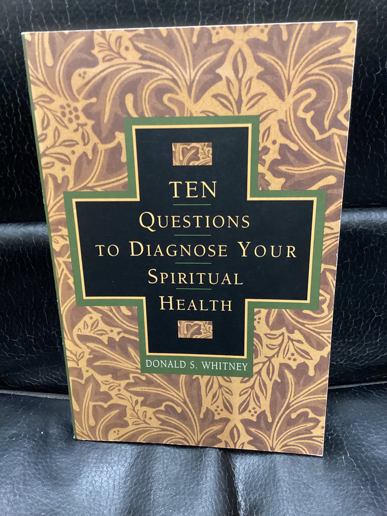 Ten Questions to Diagnose Your Spiritual Health (Used Copy)
