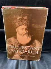 Protestant Patriarch: The Life of Cyril Lucaris 1572-1638 (Used Copy)