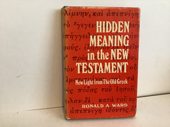 Hidden Meaning in the New Testament: New Light on the Old Greek (John Gowan Collection)