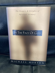 In the Face of God - The Dangers & Delights of Spiritual Intimacy (Used Copy)