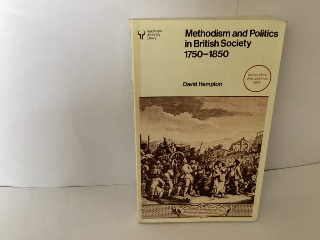 Methodism and Politics in British Society 1750-1850 (John Gowan Collection)