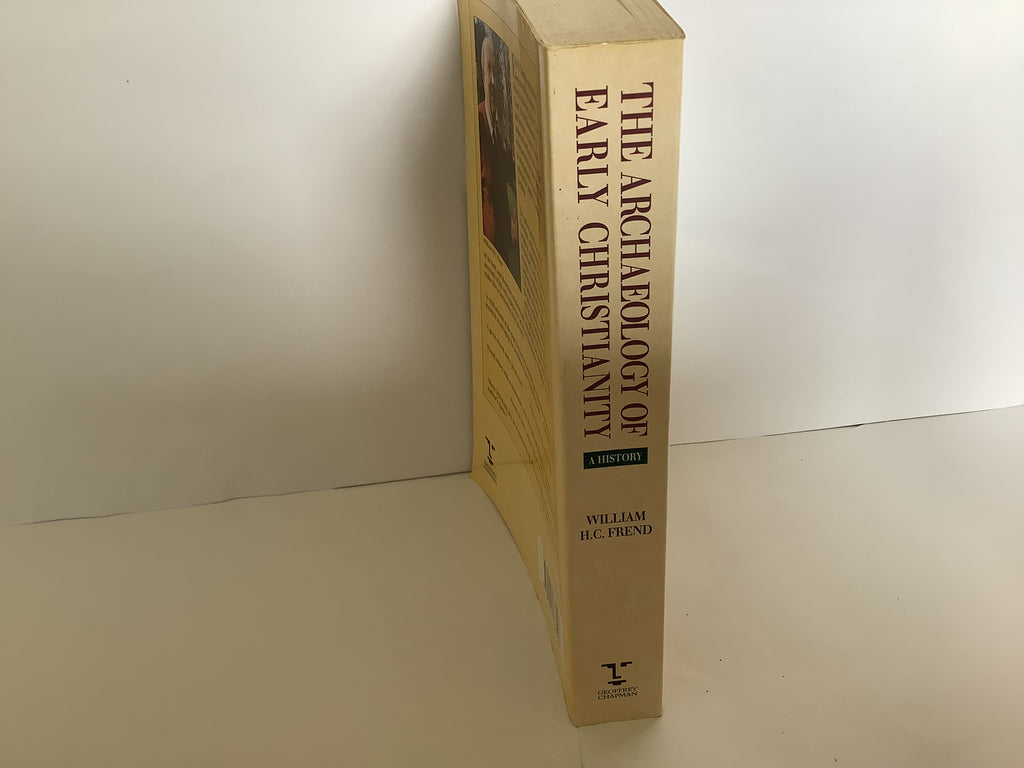 The Archaeology of Early Christianity: A History (John Gowan Collection)