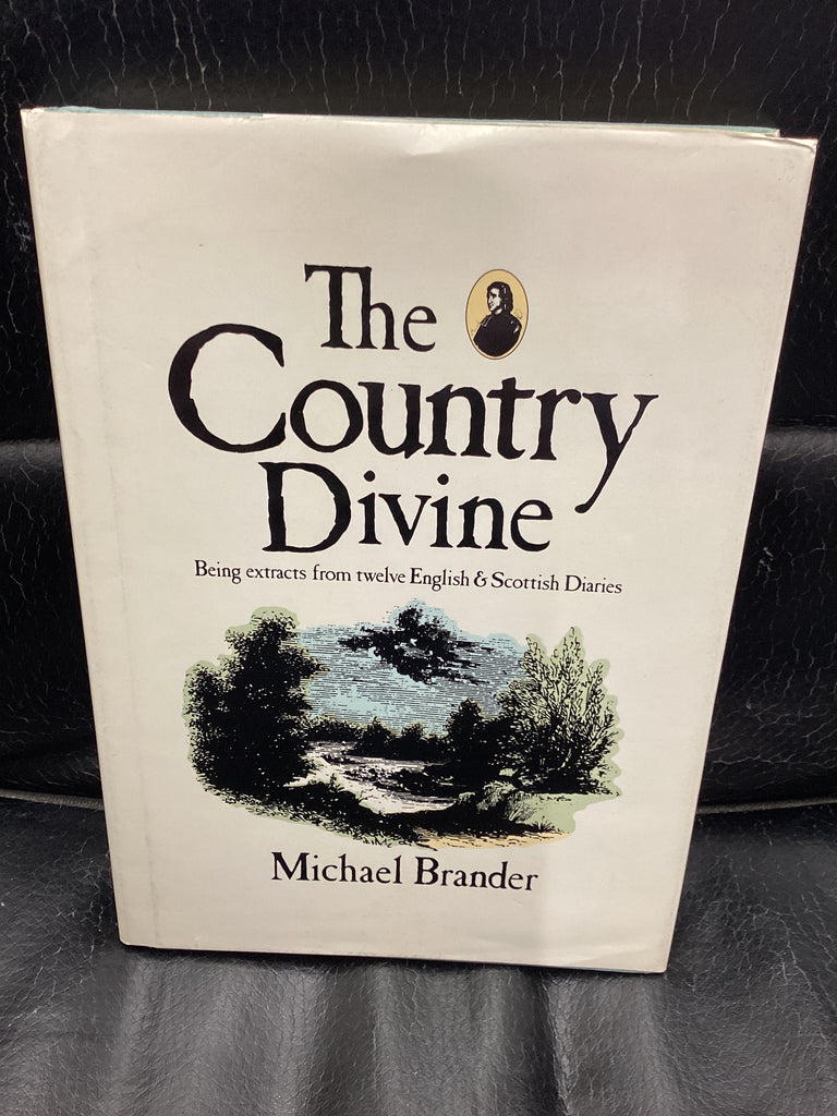 The Country Divine: Being Extracts from Twelve English and Scottish Diaries (Used Copy)