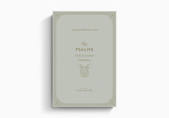 The Psalms: A Christ-Centered Commentary (Volume 4, Psalms 101–150)