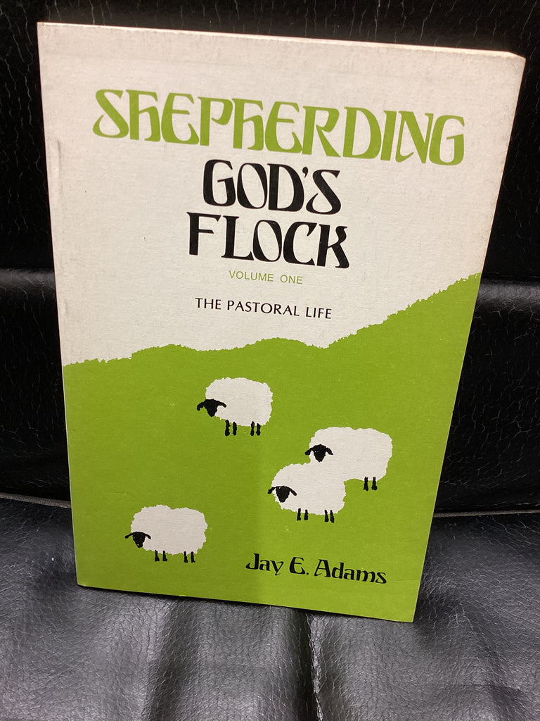 Shepherding God's Flock: Volume one - The Pastoral Life (Used Copy)