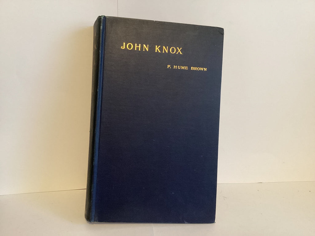 John Knox: A Biography (Volume 2) (John Gowan Collection)