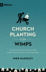 Church Planting is for: Wimps