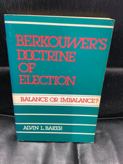 Berkouwer's Doctrine of Election - Balance or Imbalance? (Used Copy)