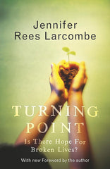Turning Point: Is There Hope For Broken Lives?