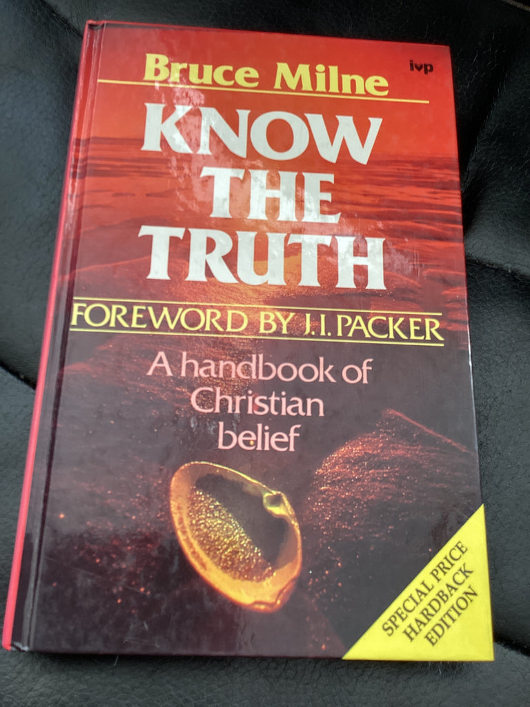 Know the Truth: A Handbook of Christian Belief (Used Copy)