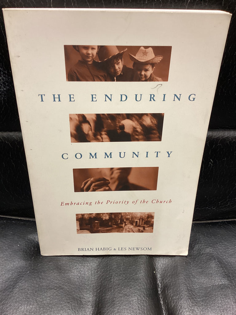 The Enduring Community - Embracing the Priority of the Church (Used Copy)