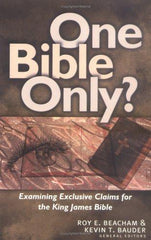 One Bible Only?: Examining Exclusive Claims for the King James Bible