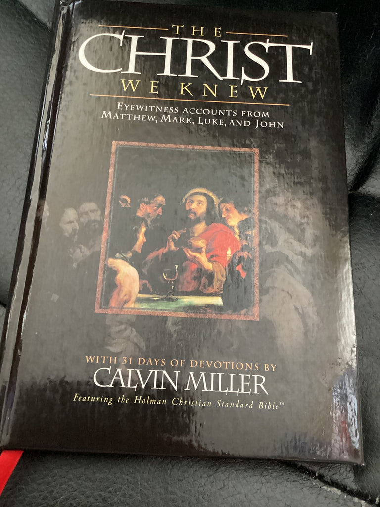 The Christ We Knew: Eyewitness Accounts from Matthew, Mark, Luke, and John (Used Copy)