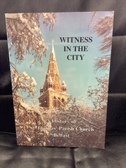 Witness in the City: A History of St. Thomas' Parish Church Belfast (Used Copy)