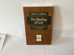 The Binding of God: Calvin’s Role in the Development of Covenant Theology (John Gowan Collection)