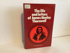 The Life and Letters of James Henley Thornwell (John Gowan Collection)