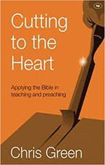 Cutting to the Heart: Applying The Bible In Teaching And Preaching