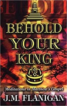 Behold Your King: Meditations in Matthew's Gospel