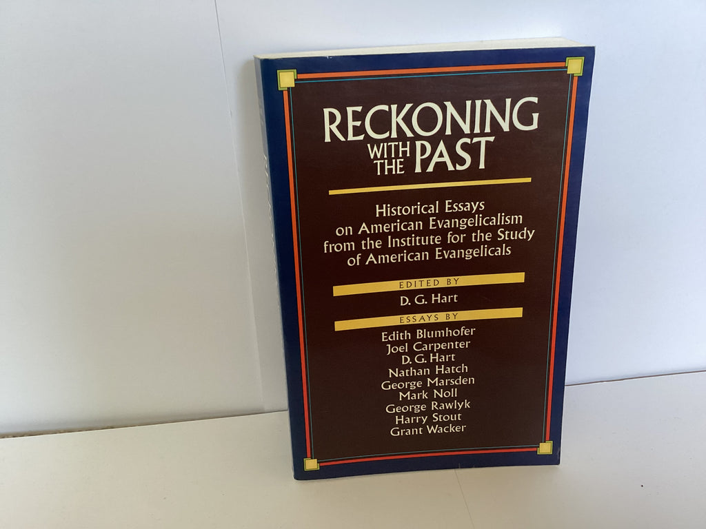 Reckoning with the Past: Historical Essays (John Gowan Collection)