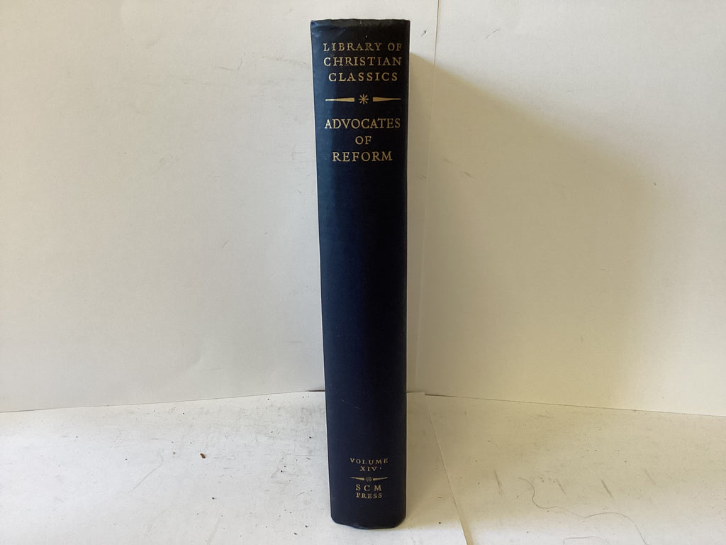 Advocates of Reform - The Library of Christian Classics Vol 14 (The John Gowan Collection)