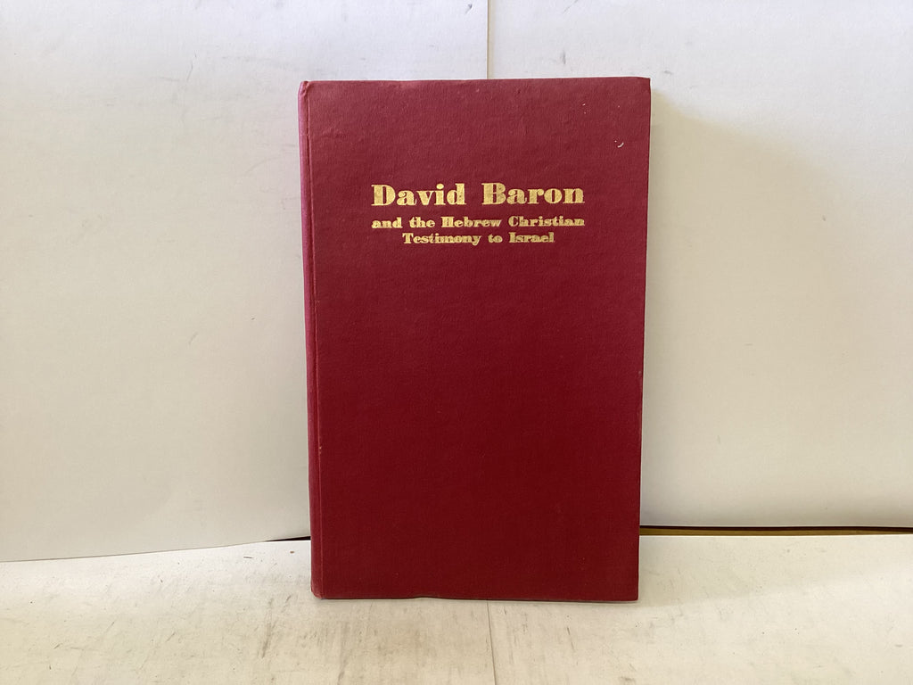 David Baron and the Hebrew Christian Testamony to Israel (The John Gowan Collection)