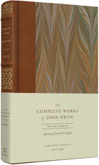 The Complete Works of John Owen - Volume 14 - Apostasy from the Gospel